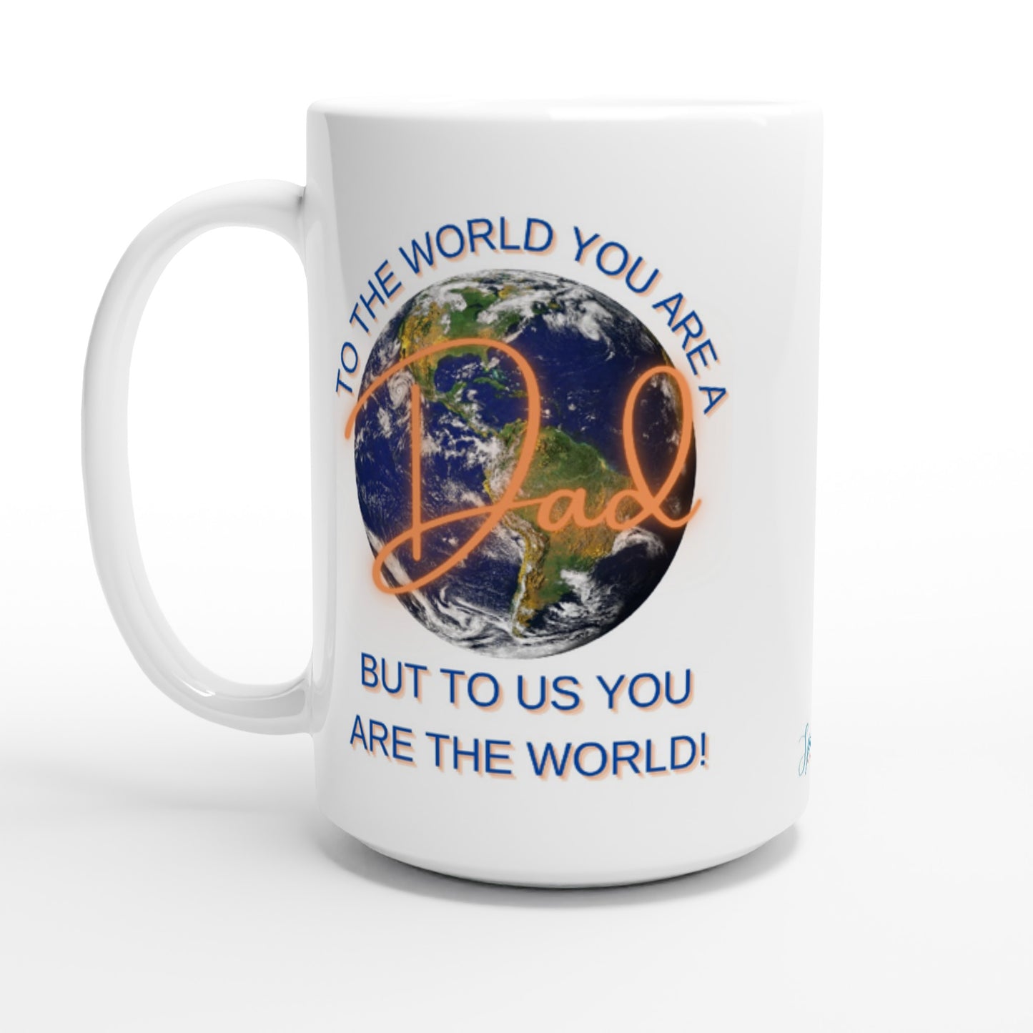 "Dad you are the world" Customizable Photo Mug