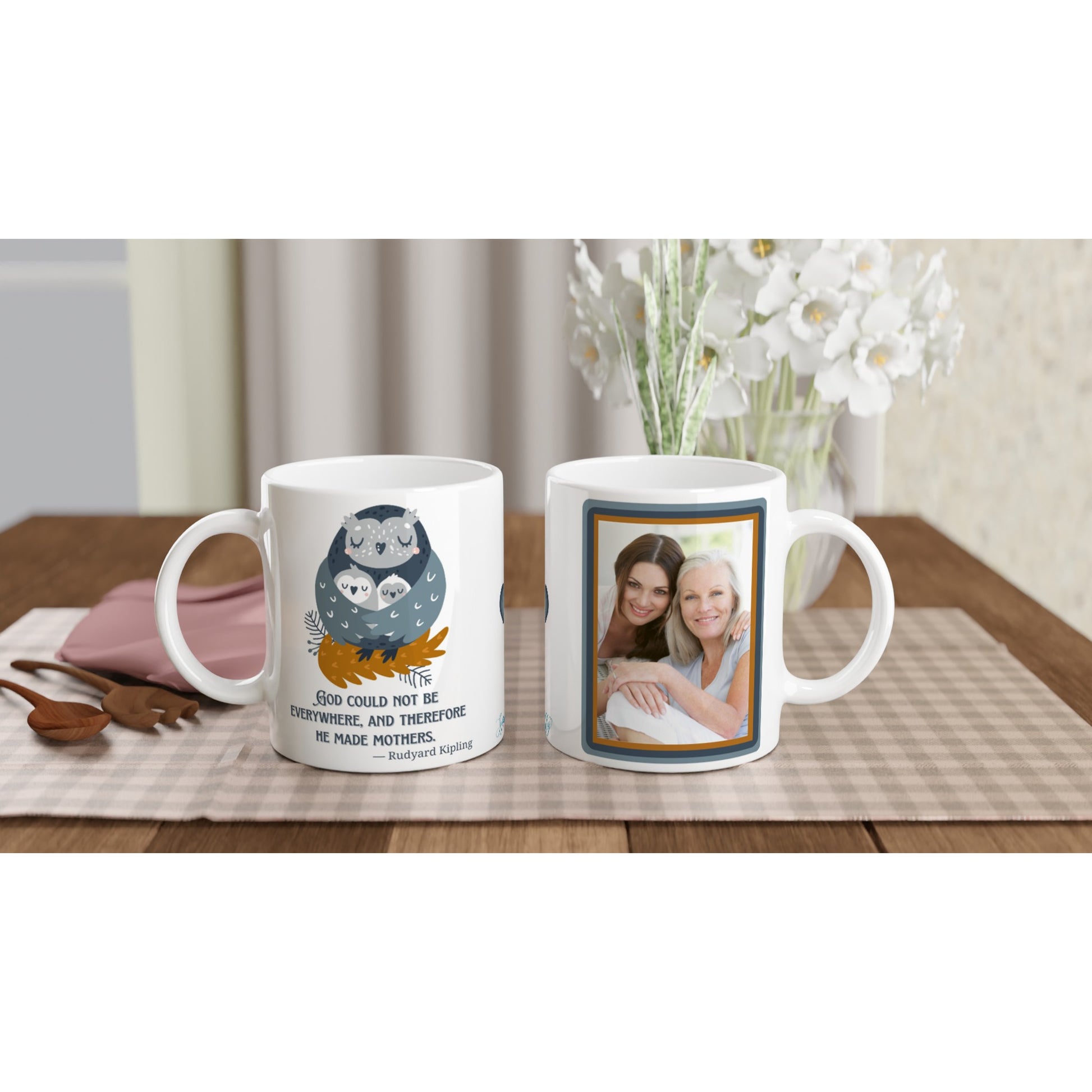 Rudyard Kipling "God...made mothers" Customizable Photo 11 oz. Mug on table