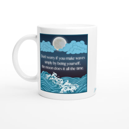 "Don't worry about making waves" 11 oz. Mug front view