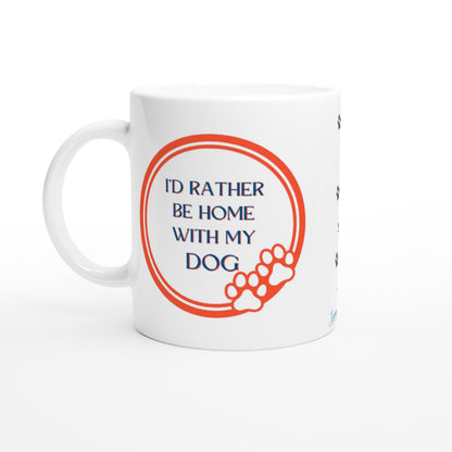 "I'd rather be home with my dog" Customizable Photo 11 oz. Mug front view