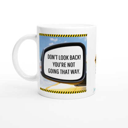 "Don't look back!" 11 oz. Mug front view