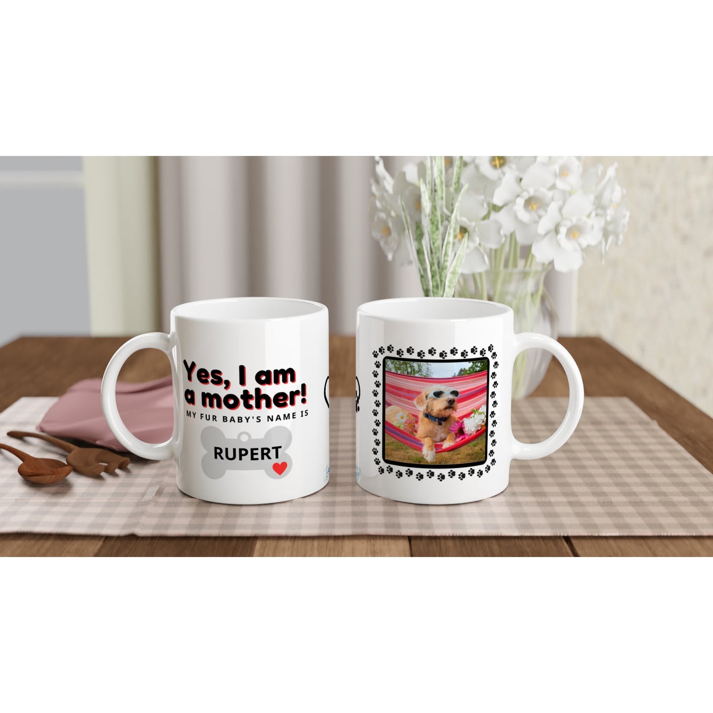 "Yes, I am a mother. My fur baby's name is..." Customizable Photo & Name Mug front and back view sitting on table