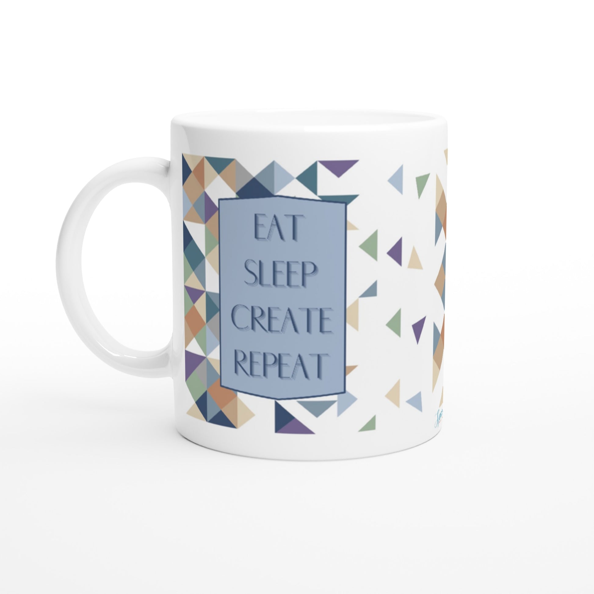 "Eat Sleep Create Repeat" 11 oz. Mug front view